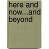 Here And Now...And Beyond door Elaine R. Howard