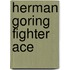 Herman Goring Fighter Ace