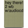 Hey There! 2 Wb W/Audiocd door Onbekend
