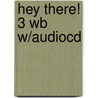 Hey There! 3 Wb W/Audiocd door Onbekend
