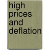 High Prices And Deflation door Edwin Walter Kemmerer