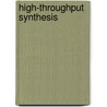 High-Throughput Synthesis door Onbekend