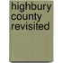 Highbury County Revisited