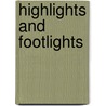 Highlights And Footlights by Bob Martin