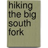 Hiking the Big South Fork door Howard R. Duncan
