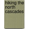 Hiking the North Cascades door Erik Molvar