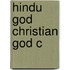 Hindu God Christian God C