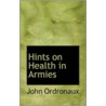 Hints On Health In Armies by John Ordronaux