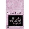 Histoire Du Drame Musical door Aedouard Schure