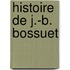 Histoire de J.-B. Bossuet