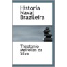Historia Naval Brazileira door Theotonio Meirelles da Silva