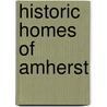 Historic Homes of Amherst by Mas Amherst Histori Amherst