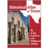 Historical Atlas of Texas door William M. Holmes