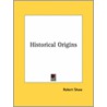 Historical Origins (1892) door Robert Shaw