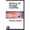 History Of George Godfrey door Thomas Gaspey