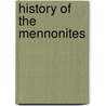 History Of The Mennonites by Daniel Kolb Cassel