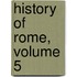 History of Rome, Volume 5