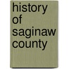 History of Saginaw County by Truman B. Fox