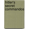 Hitler's Secret Commandos door Helmut Blocksdorf