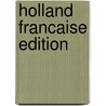 Holland francaise edition door Bonechi