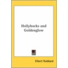 Hollyhocks And Goldenglow door Fra Elbert Hubbard
