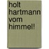 Holt Hartmann vom Himmel!