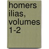 Homers Ilias, Volumes 1-2 door Johann Heinrich Voss