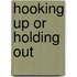 Hooking Up or Holding Out