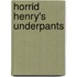 Horrid Henry's Underpants