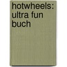 Hotwheels: Ultra Fun Buch door Onbekend