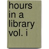 Hours In A Library Vol. I door Sir Leslie Stephen