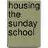Housing The Sunday School