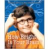 How Bright Is Your Brain? by Michael A. DiSpezio