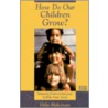 How Do Our Children Grow? door Delia Halverson