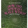 How Do Spiders Make Webs? door Melissa Stewart