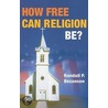 How Free Can Religion Be? door Randall P. Bezanson