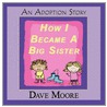 How I Became a Big Sister by Dave Moore