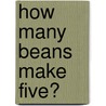 How Many Beans Make Five? door Mick Gowar