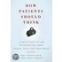 How Patients Should Think