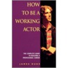 How To Be A Working Actor door James Duke