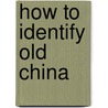 How To Identify Old China door Mrs Willoughby Hodgson