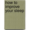 How To Improve Your Sleep door Dr. Kerry Spackman