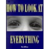 How To Look At Everything by David Finn