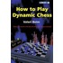 How To Play Dynamic Chess