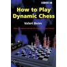 How To Play Dynamic Chess door Valeri Beim