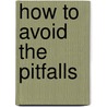 How to Avoid the Pitfalls door Pierre Renaldo