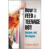 How to Feed a Teenage Boy
