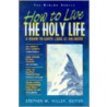How to Live the Holy Life door Beacon Hill Press
