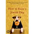 How to Raise a Jewish Dog