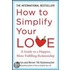 How to Simplify Your Love